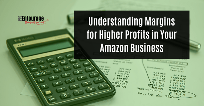 Understanding Margins for Higher Profits in Your Amazon Business-2-1